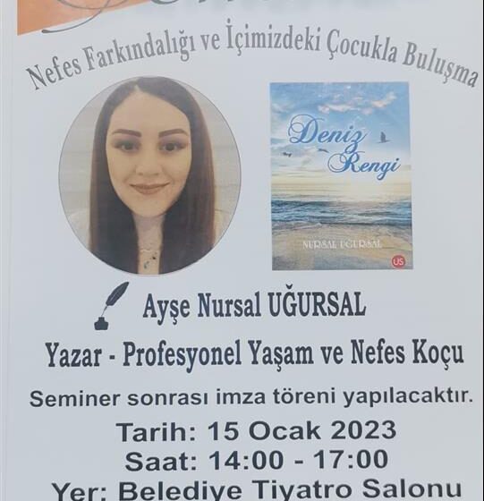  Yazar Ayşe Nursal Uğursal 15. Ocak günü Nazilli’de  seminer verecek